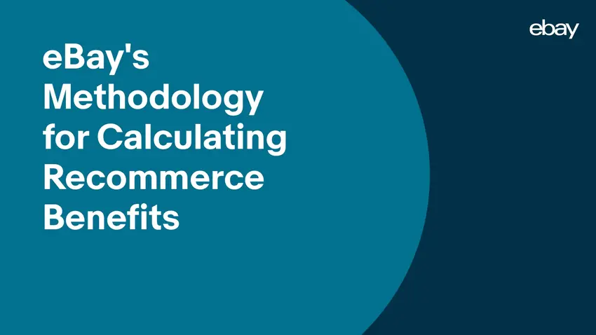 eBay's Methodology for Calculating Recommerce Benefits